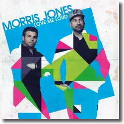 Cover: Morris Jones - Love Me Loud