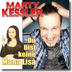 Cover: Marty Kessler - Du bist keine Mona Lisa