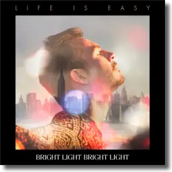 Cover: Bright Light Bright Light - Life Is Easy