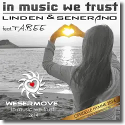 Cover: Linden & Senerano feat. Tabee - In Music We Trust (Official Wesermove Hymn 2014)