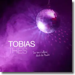 Cover: Tobias Thies - Sie tanzt alleine durch die Nacht