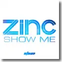 Zinc feat. Sneaky Sound System - Show Me