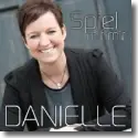 Danielle - Spiel mit mir