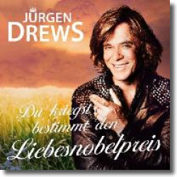 Cover: Jrgen Drews - Du kriegst bestimmt den Liebesnobelpreis