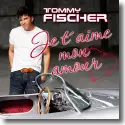 Tommy Fischer - Je taime mon amour