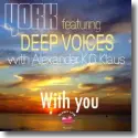 York feat. Deep Voices with Alexander K.G. Klaus - With You
