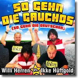 Cover: Willi Herren vs. Ikke Hftgold - So gehn die Gauchos (so gehn die Deutschen)