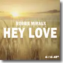 Robbie Miraux feat. Rash - Hey Love