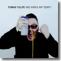 Tomas Tulpe - Wie wr's mit Senf
