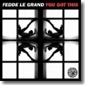 Fedde Le Grand - You Got This