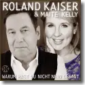 Cover:  Roland Kaiser & Maite Kelly - Warum hast du nicht nein gesagt