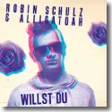 Robin Schulz & Alligatoah - Willst Du