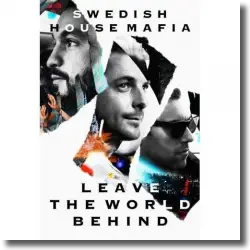Cover: Swedish House Mafia - Leave The World Behind - Der Film zur Abschiedstour