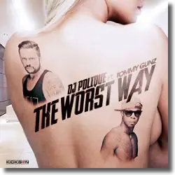 Cover: DJ Polique feat. Tommy Gunz - The Worst Way