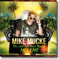 Cover: Mike Mucke - Du und Ich (heut Nacht Helene)