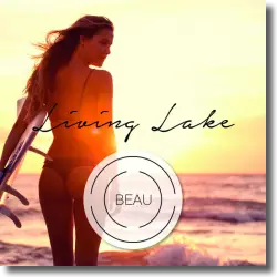 Cover: BEAU - Living Lake