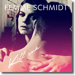 Cover: Femme SCHMIDT - Kill Me