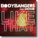 Bodybangers feat. Menno - Like That