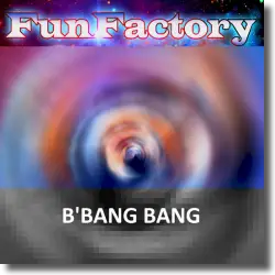 Cover: Fun Factory - B' Bang Bang