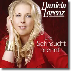 Cover: Daniela Lorenz - Die Sehnsucht brennt