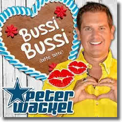 Cover: Peter Wackel - Bussi Bussi (Bitte bitte)