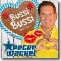 Cover: Peter Wackel - Bussi Bussi (Bitte bitte)