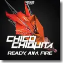 Cover:  Chico Chiquita - Ready, Aim, Fire