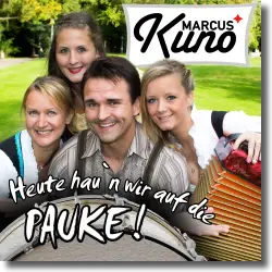 Cover: Marcus Kuno - Heute hau'n wir auf die Pauke