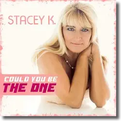 Cover: Stacey K. - Could You Be The One