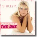 Stacey K. - Could You Be The One