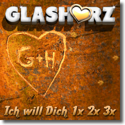 Cover: Glasherz - Ich will dich 1x 2x 3x