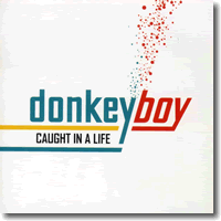 Cover: Donkeyboy - Caught In A Life