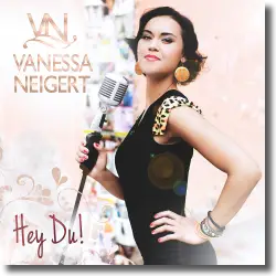 Cover: Vanessa Neigert - Hey Du!