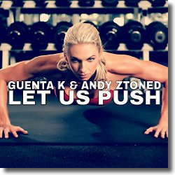 Cover: Guenta K & Andy Ztoned - Let Us Push