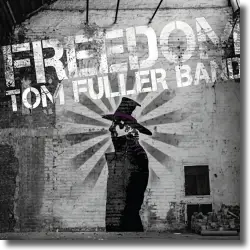 Cover: Tom Fuller Band - Freedom