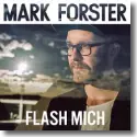 Mark Forster - Flash mich