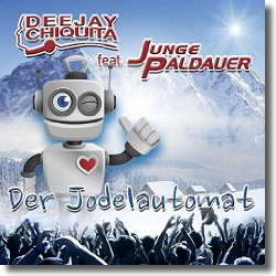 Cover: DJ Chiquita feat. Junge Paldauer - Der Jodelautomat