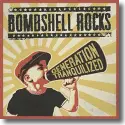 Bombshell Rocks - Generation Tranquilized