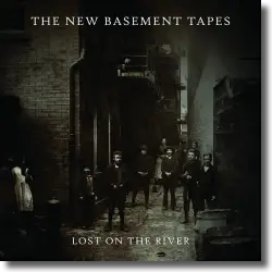 Cover: The New Basement Tapes - Lost On The River