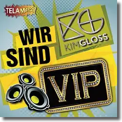 Cover: Kim Gloss - Wir sind VIP