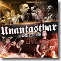 Unantastbar - 10 Jahre Rebellion - Live