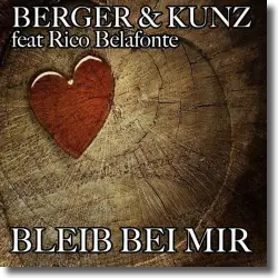 Cover: Berger & Kunz feat. Rico Belafonte - Bleib bei mir