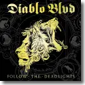 Diablo BLVD - Follow The Deadlights