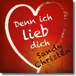 Cover: Sandy Christen - Denn ich liebe dich