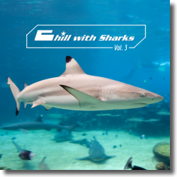 Cover: Chill With Sharks  Vol. 3 - Various Artists