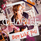 Cover: Charlee - Boy Like You