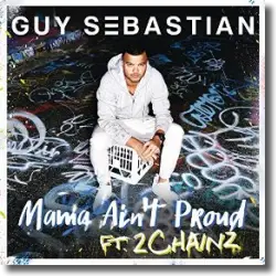 Cover: Guy Sebastian feat. 2 Chainz - Mama Ain't Proud