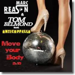Cover: Marc Reason & Tom Belmond feat. Anticapella - Move Your Body 2k15