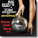 Marc Reason & Tom Belmond feat. Anticapella - Move Your Body 2k15