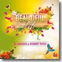 Cover:  DJ Andrs & Robert Rush - Beautiful Life